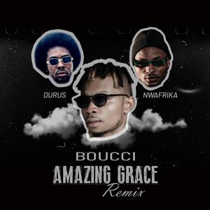 Amazing Grace remix (feat. Durus, Nwafrika & BABBY) (Remix)