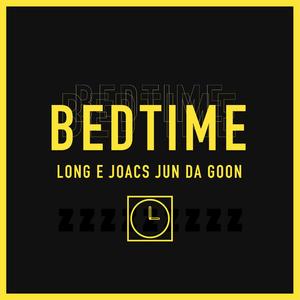 Bedtime (feat. Joacs & Jun Da Goon)