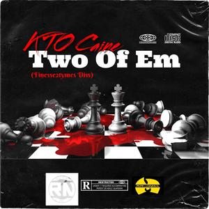 Two Of Em (Finesse2Tymes Diss)