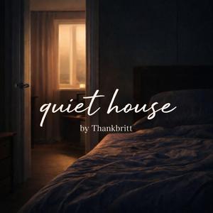 Quiet House