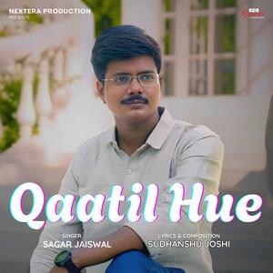 Qaatil Hue (feat. Sagar Jaiswal)