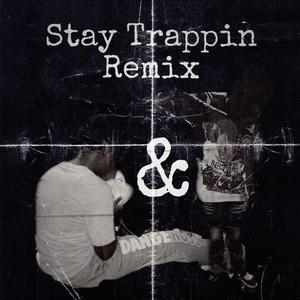 Stay Trappin (Remix)