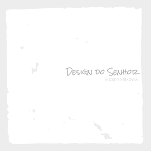 Design Do Senhor (feat. Alfredo Ericeira, Cleomar Moltocaro)