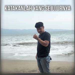 Katakanlah Yang Sejujurnya