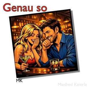 Genau so