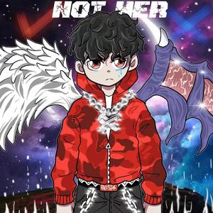 NotHer不是她