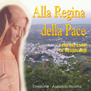 Alla Regina della Pace (Inno di Medjugorje)