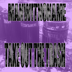 Take out the Trash (feat. Wrath Poetic Profit & Colt Draine)