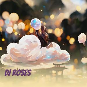 Dj Roses