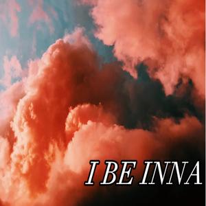 I Be Inna (feat. Unsocial)