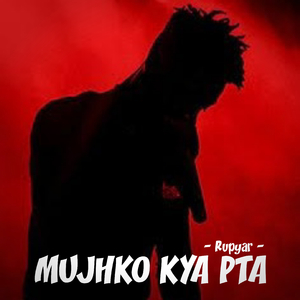 Mujhko Kya Pta