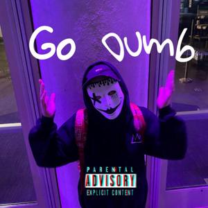 GO DUMB (feat. OMB Jiggy)