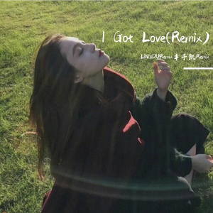 MiyaGi-I Got Love(Remix)（LINGDURemix / 丰子凯Remix remix）