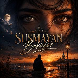 Susmayan Bakışlar