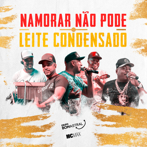 Namorar Não Pode/ Leite Condensado (Ao Vivo)