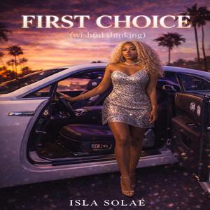 First choice (wishful thinking)