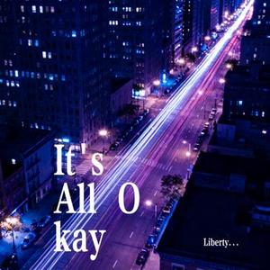 It's All Okay