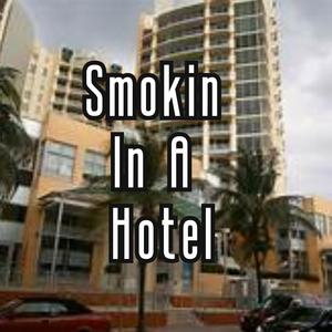 Smokin In A Hotel