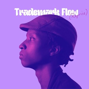 Trademark Flow (Reprise)