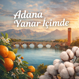 ADANA YANAR İÇİMDE