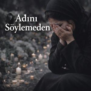 Adını Soylemeden
