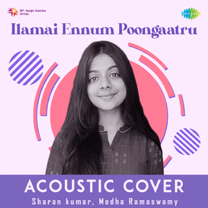 Ilamai Ennum Poongaatru - Acoustic Cover