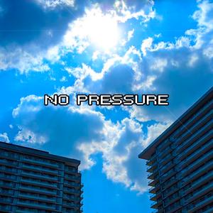 No Pressure
