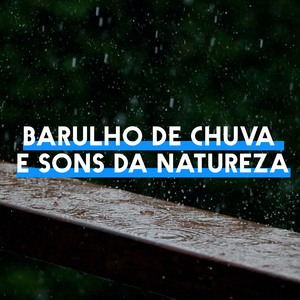 Som de Chuva para Dormir