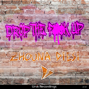 Drop The **** Up! (Original Mix)