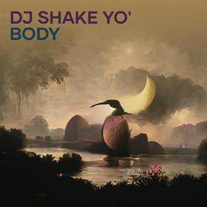Dj Shake Yo' Body