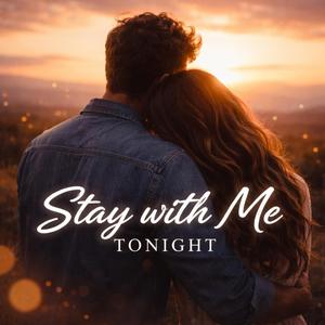 Stay with me tonight