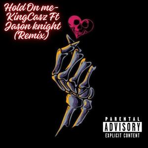 Hold On Me (feat. Jason Knight) (REMIX)