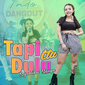 Tapi Itu Dulu (Koplo)