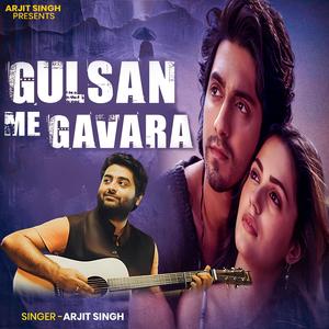 Arjit Singh | Gulsan Me Gavara | गुलशन मे गवारा | Hindi Song