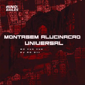 Montagem Alucinação Universal
