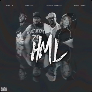 HML (feat. Nyasia Chane'l, BLAQ316 & Sound Is Traveling)