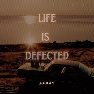 Life Is Defected