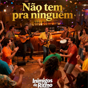 Não tem pra ninguém