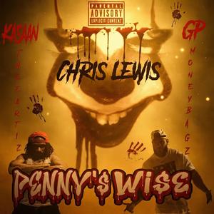 Penny$ Wi$e (feat. Chris Lewis & Gp Moneybagz)