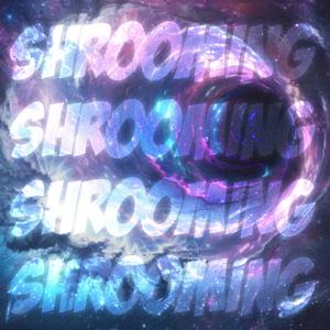 Shrooming