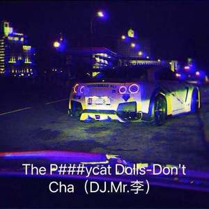 The P###ycat Dolls-Don't Cha（DJ.Mr.李）