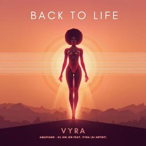 Back to Life (Amapiano Soulful Mix) (feat. VYRA)