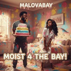 MOIST FOR THE BAY!