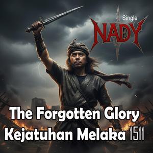 The Forgotten Glory (Kejatuhan Melaka 1511)