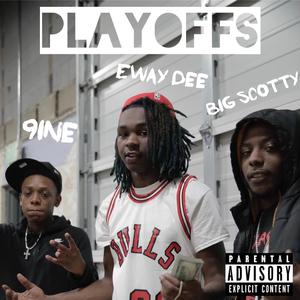 Playoffs (feat. Scotty & D Two)