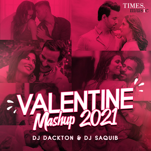 Valentine Mashup 2021 (DJ Dackton & DJ Saquib)