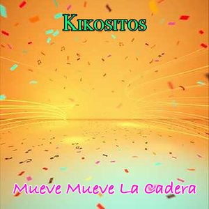 Mueve Mueve La Cadera
