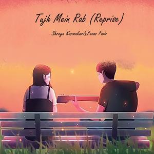 Tujh Mein Rab (feat. Shreya Karmakar) (Reprise)
