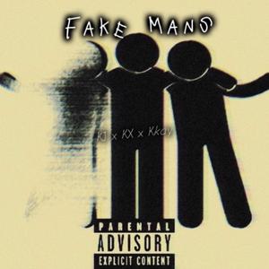 Fake Mans (feat. Lil KX Kxng & Lil Kkay)