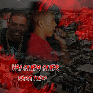 Vai Quem Quer para Tudo